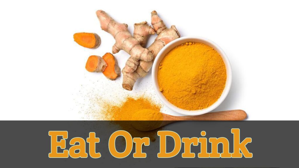  Better to Eat or Drink Turmeric?